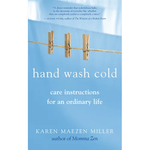 Hand Wash Cold: Care Instructions for an Ordinary Life