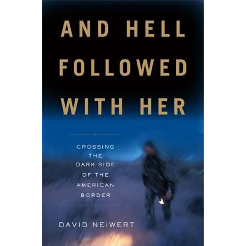 And Hell Followed with Her: Crossing the Dark Side of the American Border