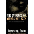 The Evidence of Things Not Seen: Reissued Edition