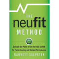 The NeuFit Method: Unleash the Power of the Nervous System for Faster Healing and Optimal Performance
