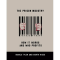 The Prison Industry: How It Works and Who Profits