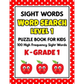 SIGHT WORDS Word Search Puzzle Book For Kids - LEVEL 1: 100 High Frequency Sight Words Reading Practice Workbook Kindergarten - 1st Grade, Ages 5 - 7