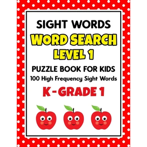 SIGHT WORDS Word Search Puzzle Book For Kids - LEVEL 1: 100 High Frequency Sight Words Reading Practice Workbook Kindergarten - 1st Grade, Ages 5 - 7