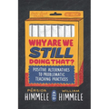 Why Are We Still Doing That?: Positive Alternatives to Problematic Teaching Practices