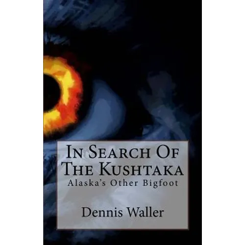 In Search Of The Kushtaka: Alaska's Other Bigfoot The Land-Otter Man of the Tlingit Indians