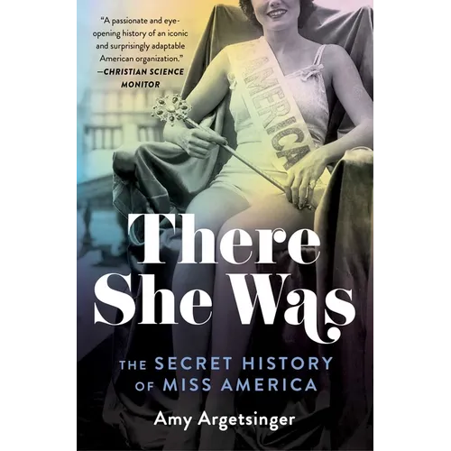 There She Was: The Secret History of Miss America