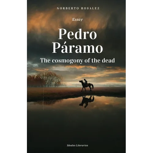 Pedro Páramo: The cosmogony of the dead