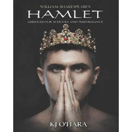 Hamlet: Abridged for Schools and Performance