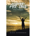 All This: A Year of Seeking Joy