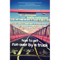How to Get Run Over by a Truck