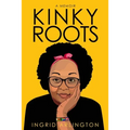 Kinky Roots: A Memoir