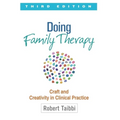 Doing Family Therapy: Craft and Creativity in Clinical Practice, Third Edition, Paperback