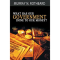 What Has Government Done to Our Money?