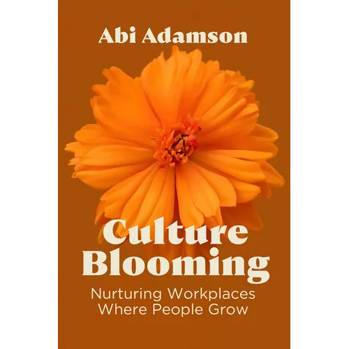 Culture Blooming: Nurturing Workplaces Where People Grow