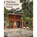 The New Sustainable House: Planet-Friendly Home Design
