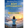 Breaking Free from Body Hyperawareness: A 12-Week Program to Overcome Sensorimotor OCD and Stop Obsessing Over Breathing, Swallowing, and Blinking