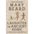 Laughter in Ancient Rome: On Joking, Tickling, and Cracking Up Volume 71