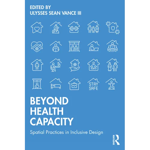 Beyond Health Capacity: Spatial Practices in Inclusive Design