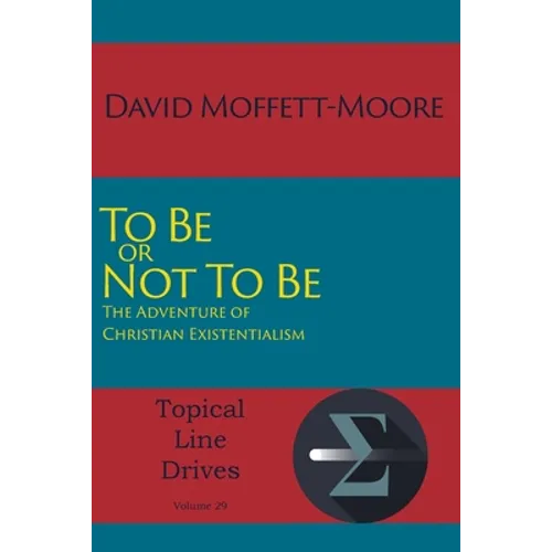To Be or Not To Be: The Adventure of Christian Existentialism