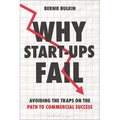 Why Start-Ups Fail: Avoiding the Traps on the Path to Commercial Success