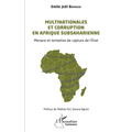 Multinationales et corruption en Afrique subsaharienne: Menace et tentative de capture de l'État