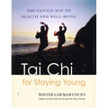 Tai Chi for Staying Young: The Gentle Way to Health and Well-Being