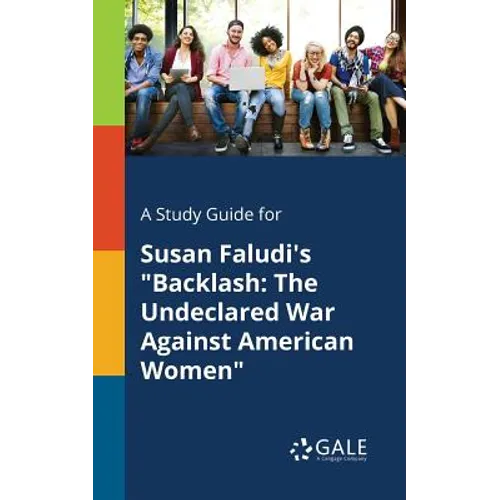 A Study Guide for Susan Faludi's "Backlash: The Undeclared War Against American Women"