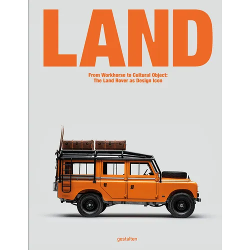 Land: From Workhorse to Cultural Object: The Land Rover as Design Icon