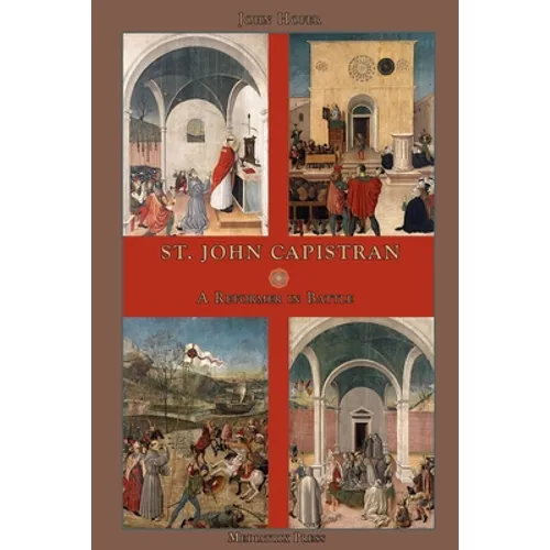 St. John Capistran: A Reformer in Battle
