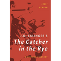 J. D. Salinger's the Catcher in the Rye: A Cultural History