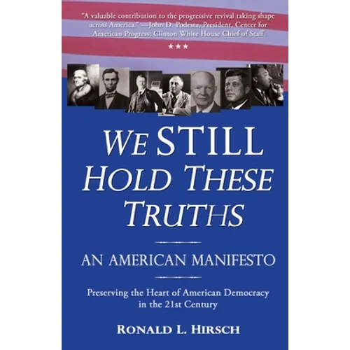 We STILL Hold These Truths: An American Manifesto