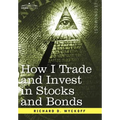 How I Trade and Invest in Stocks and Bonds
