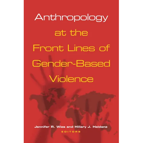 Anthropology at the Front Lines of Gender-Based Violence