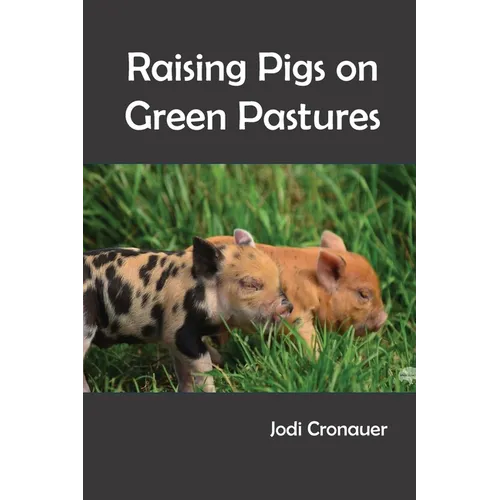Raising Pigs on Green Pastures