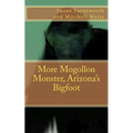 More Mogollon Monster, Arizona's Bigfoot
