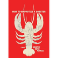 How to Hypnotize a Lobster