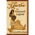 Martha - The Vineyard Legend: A Historical Novel