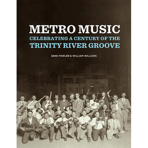 Metro Music: Celebrating a Century of the Trinity River Groove