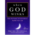 When God Winks: How the Power of Coincidence Guides Your Life