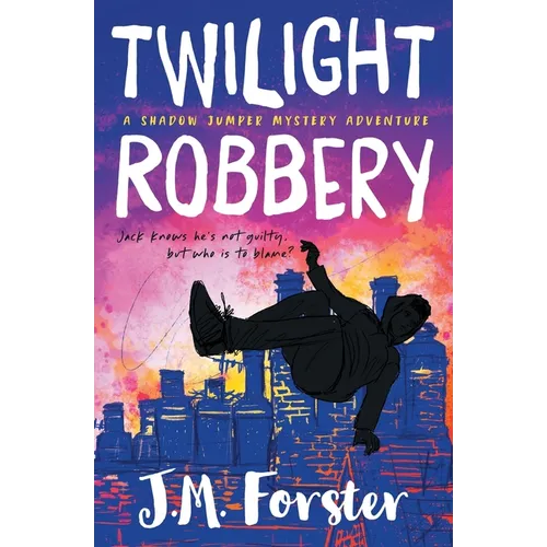 Twilight Robbery: A Shadow Jumper Mystery Adventure