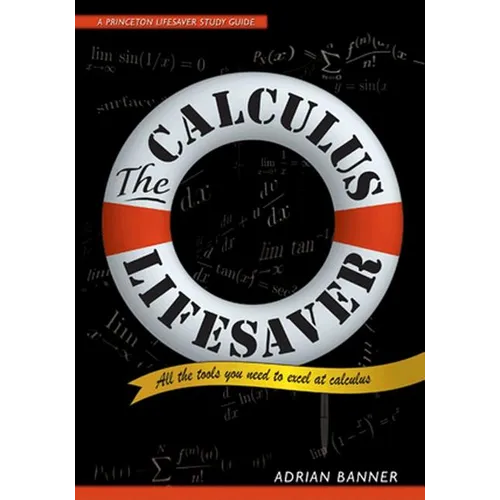 The Calculus Lifesaver: All the Tools You Need to Excel at Calculus
