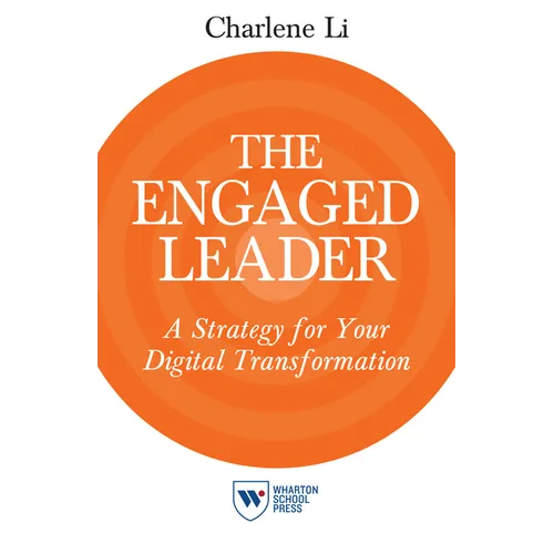 The Engaged Leader: A Strategy for Your Digital Transformation