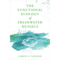 The Functional Ecology of Freshwater Mussels