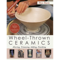 Wheel-Thrown Ceramics: Altering, Trimming, Adding, Finishing (A Lark Ceramics Book)