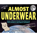 Almost Underwear: How a Piece of Cloth Traveled from Kitty Hawk to the Moon and Mars