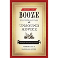 How to Booze: Exquisite Cocktails and Unsound Advice