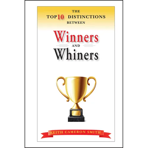 The Top 10 Distinctions Between Winners and Whiners