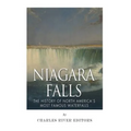 Niagara Falls: The History of North America's Most Famous Waterfalls