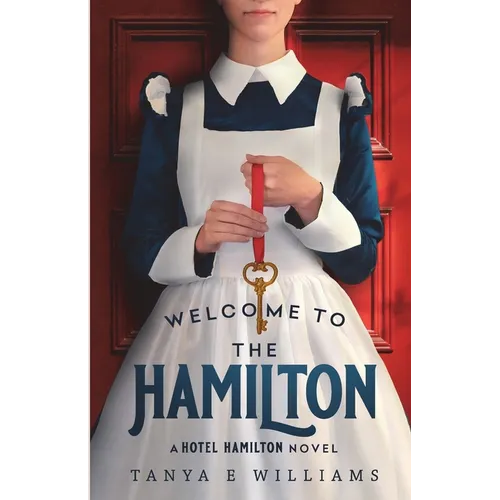 Welcome To The Hamilton: A Hotel Hamilton Novel
