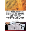 Una Introducción a la Crítica Textual del Nuevo Testamento